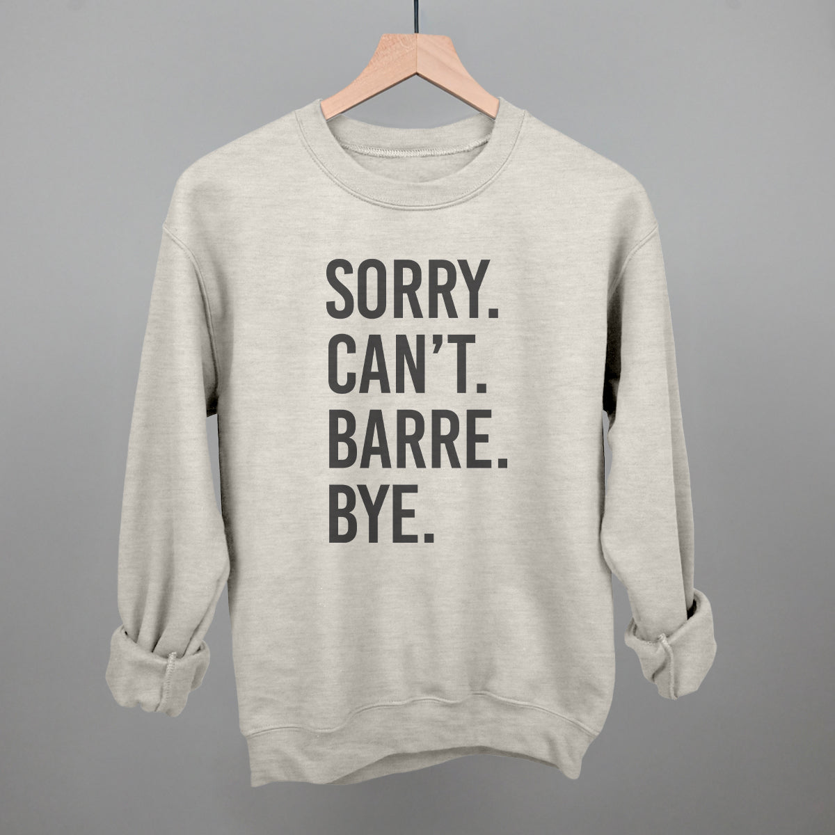 Sorry Can't Barre Bye Ivy + Cloth