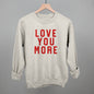 Love You More Collegiate Ivy + Cloth