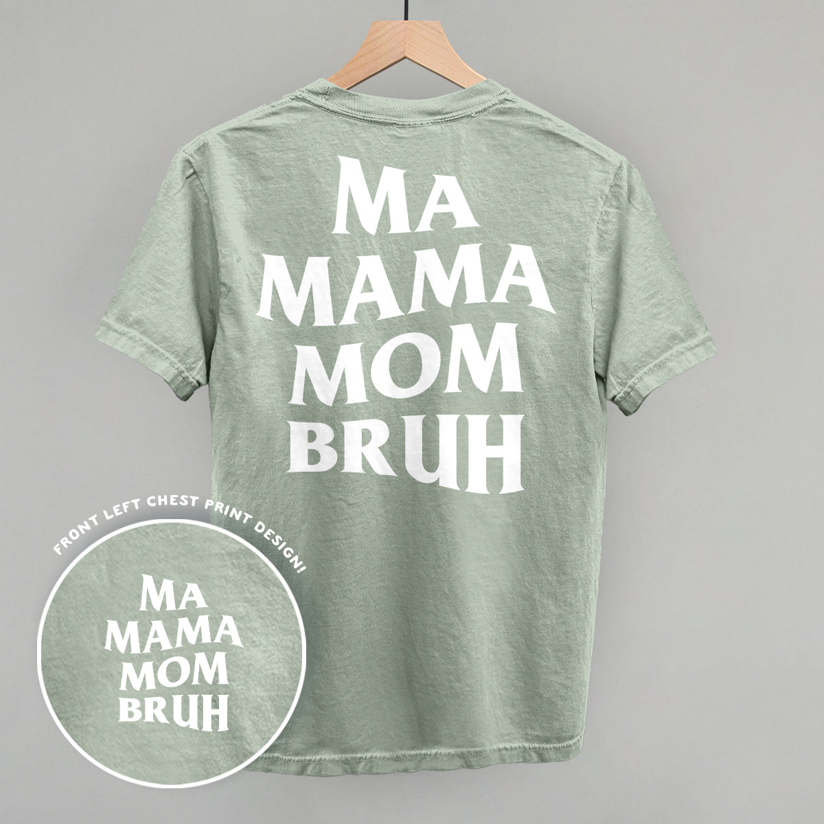 Ma Mama Mom Bruh (White) (Back Print) Ivy + Cloth
