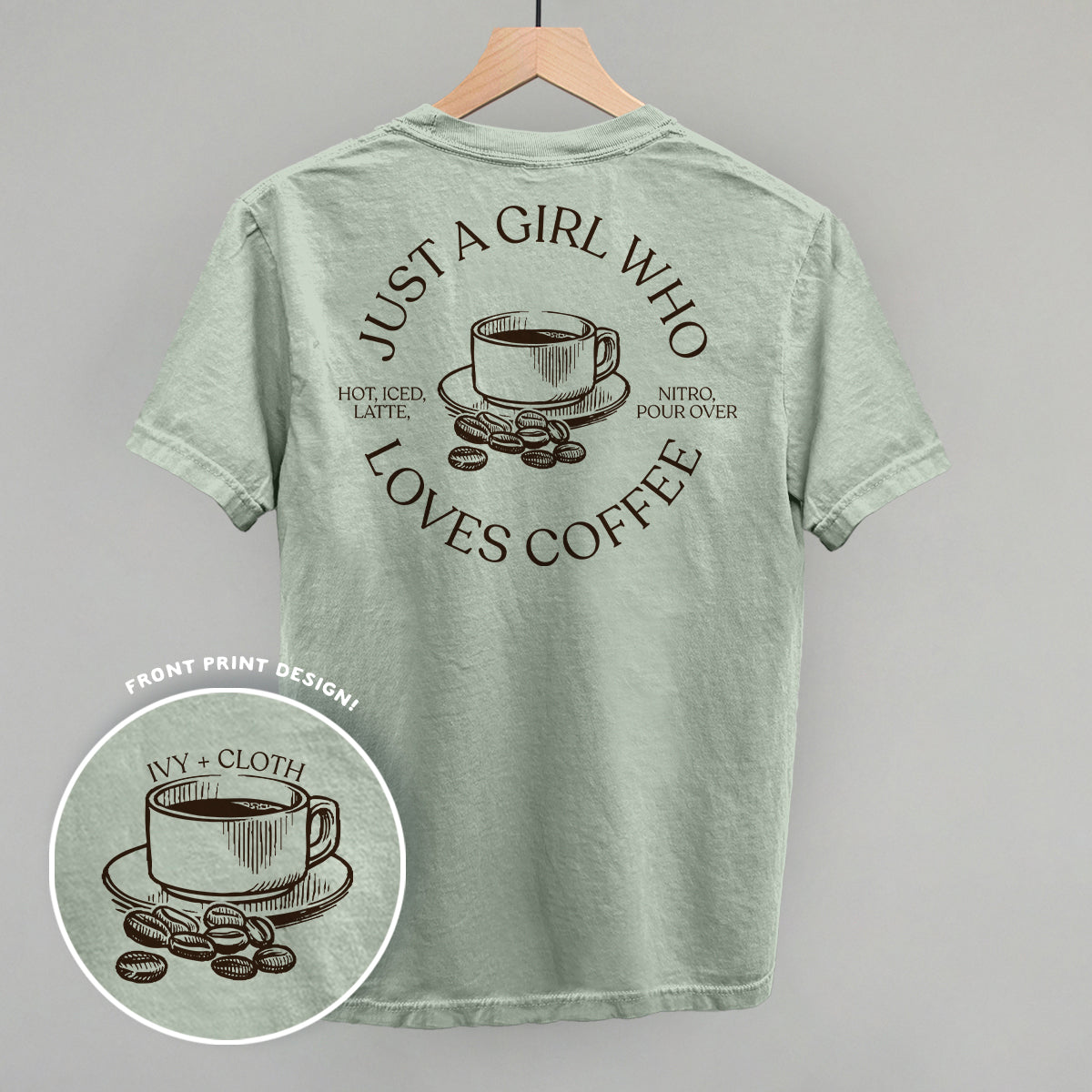 Just A Girl Who Loves Coffee (Back Print) Ivy + Cloth