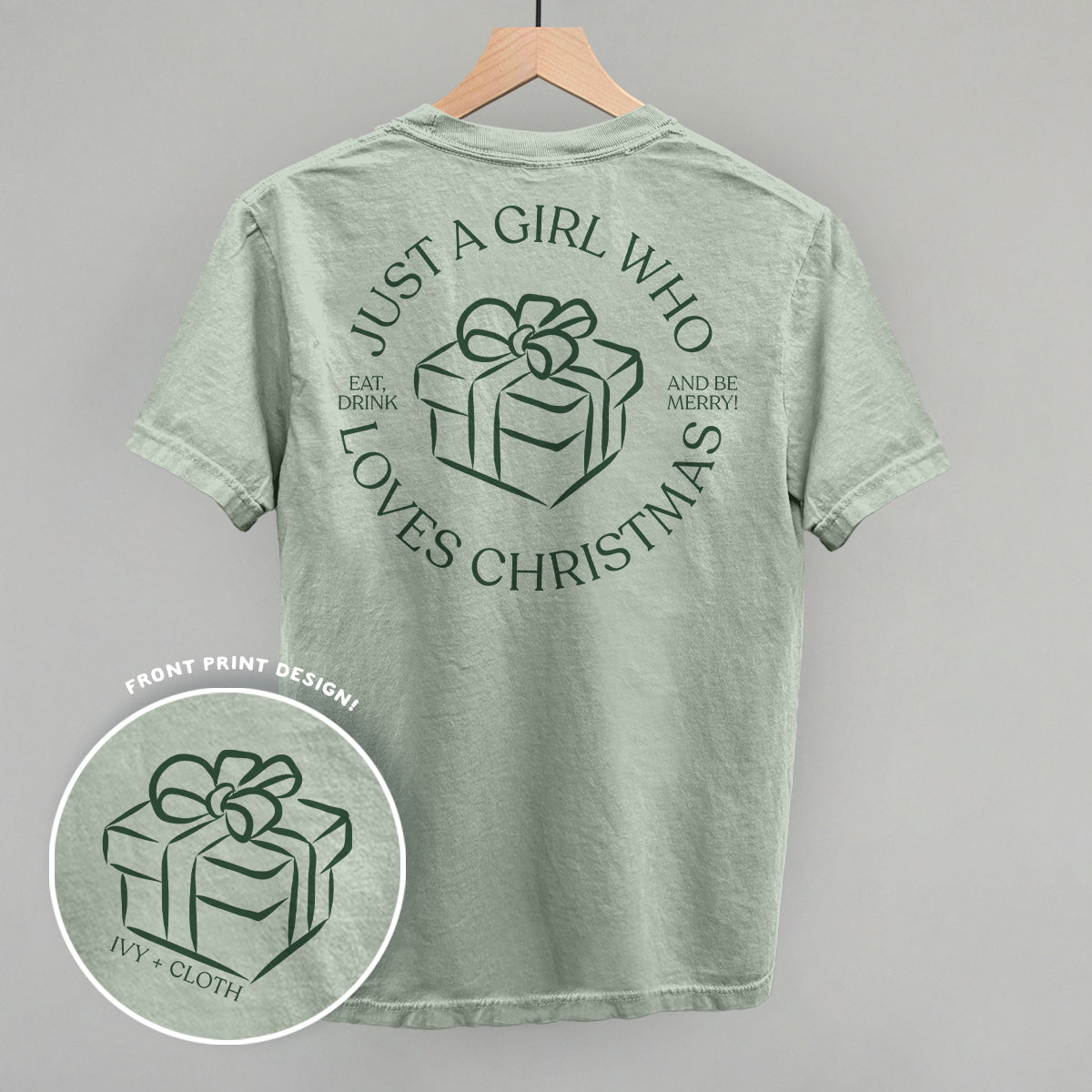 Just A Girl Who Loves Christmas (Back Print) Ivy + Cloth