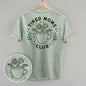 Tired Moms Club Floral (Back Print) Ivy + Cloth