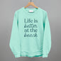 Life Is Better At The Beach Ivy + Cloth