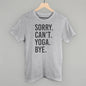 Sorry Can't Yoga Bye Ivy + Cloth
