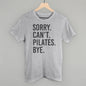 Sorry Can't Pilates Bye Ivy + Cloth