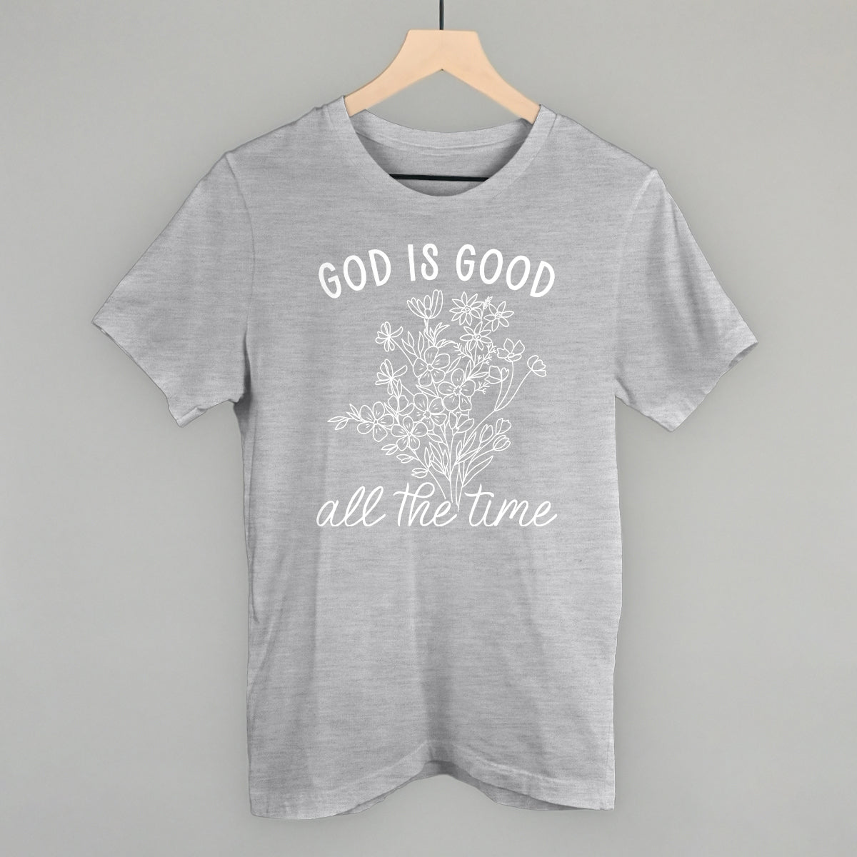 God Is Good All The Time Floral Ivy + Cloth