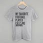My Favorite Football Player Calls Me Mom Ivy + Cloth