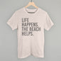 Life Happens. The Beach Helps. Ivy + Cloth