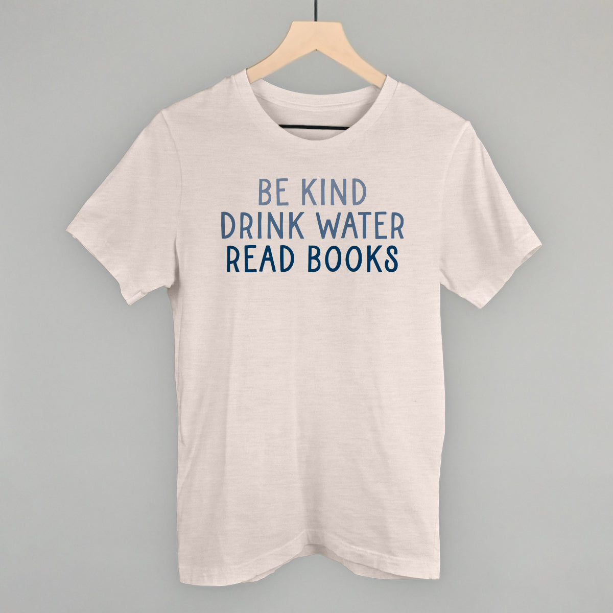 Be Kind Drink Water Read Books Ivy + Cloth