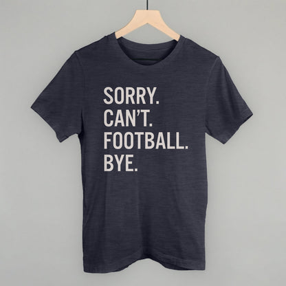 Sorry Can't Football Bye Ivy + Cloth