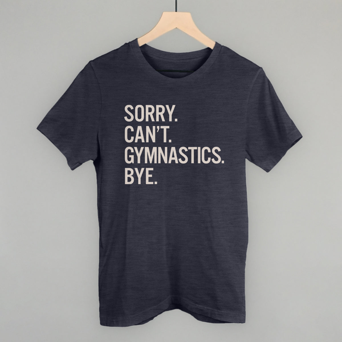 Sorry Can't Gymnastics Bye Ivy + Cloth
