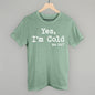 Yes I'm Cold Ivy + Cloth
