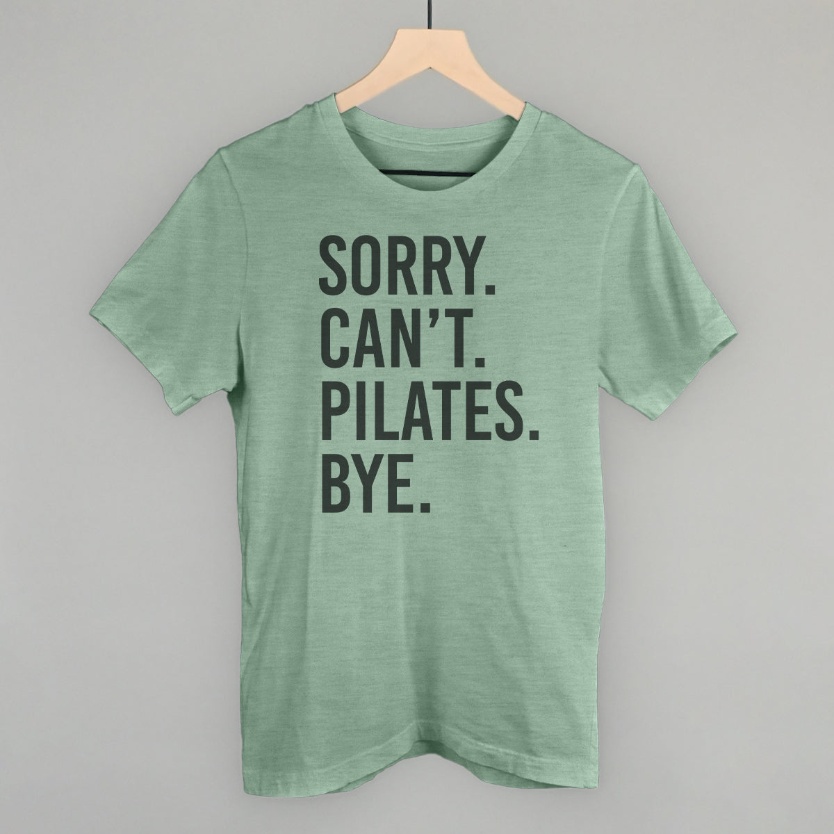Sorry Can't Pilates Bye Ivy + Cloth