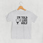 I'm Told I Like Golf (Kids) Ivy + Cloth