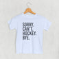 Sorry Can't Hockey Bye (Kids) Ivy + Cloth