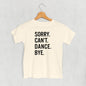 Sorry Can't Dance Bye (Kids) Ivy + Cloth