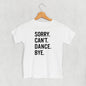 Sorry Can't Dance Bye (Kids) Ivy + Cloth