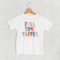 Full Time Yapper (Kids) Ivy + Cloth