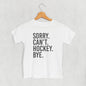Sorry Can't Hockey Bye (Kids) Ivy + Cloth