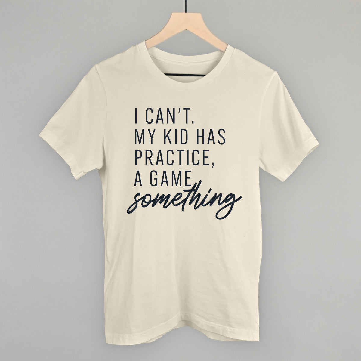 I Can't My Kid Has Something Ivy + Cloth