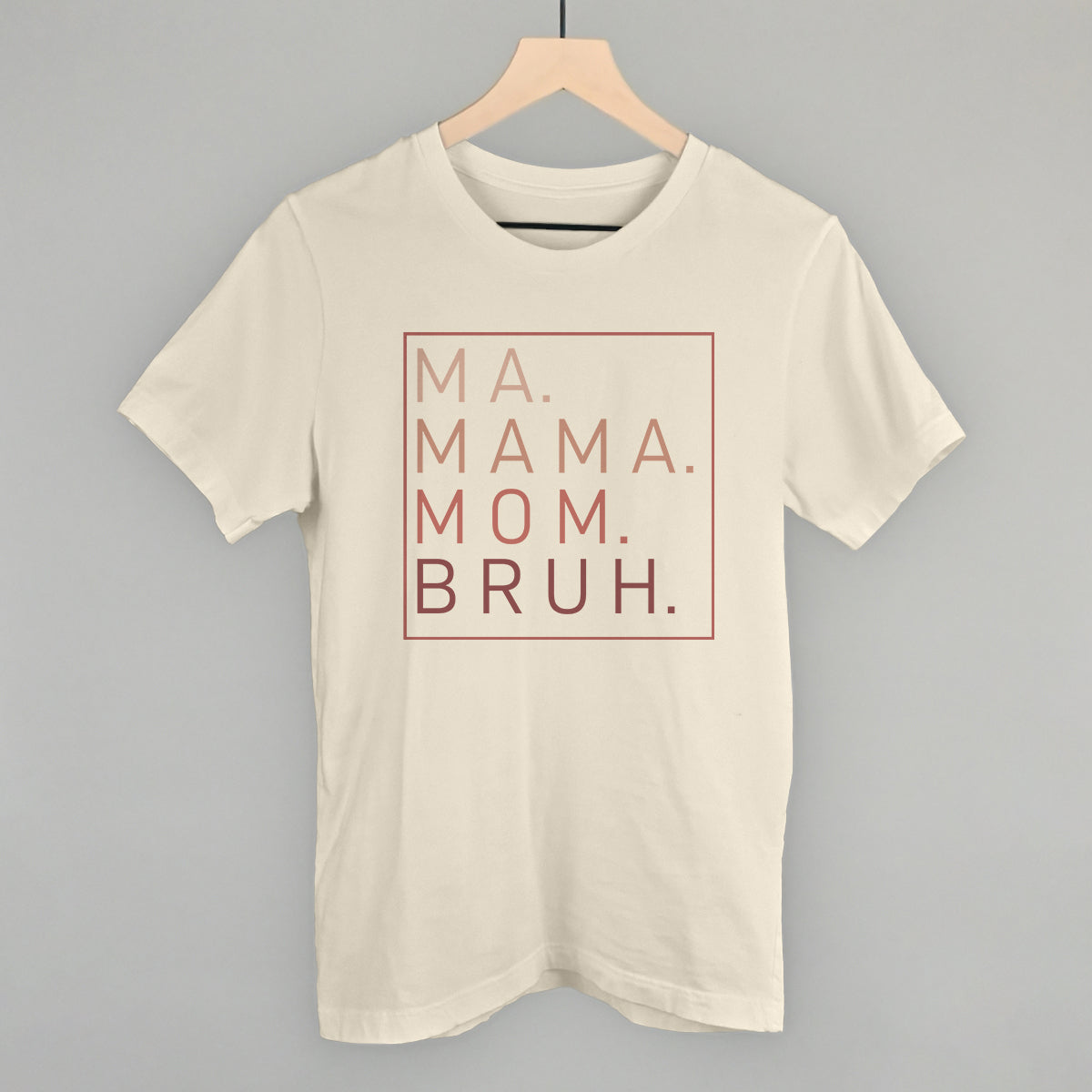 Ma Mama Mom Bruh (Blush Rose) Ivy + Cloth
