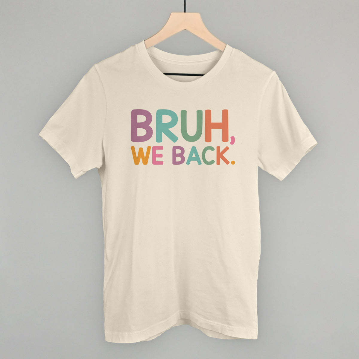 Bruh, We Back (Colorful) Ivy + Cloth