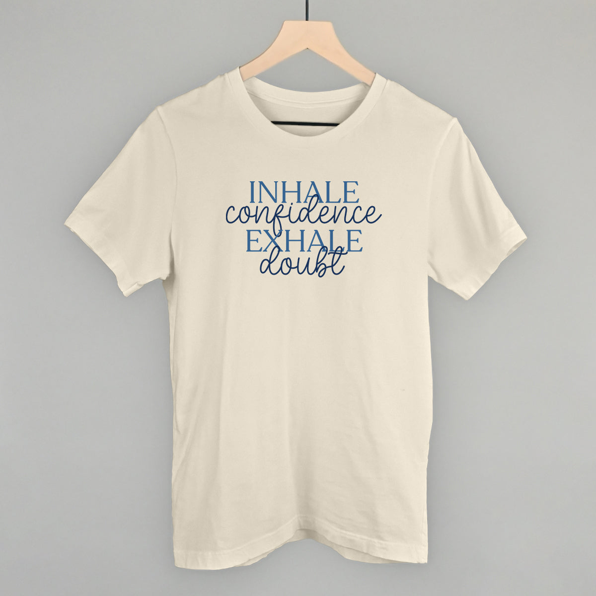 Inhale Confidence, Exhale Doubt Ivy + Cloth
