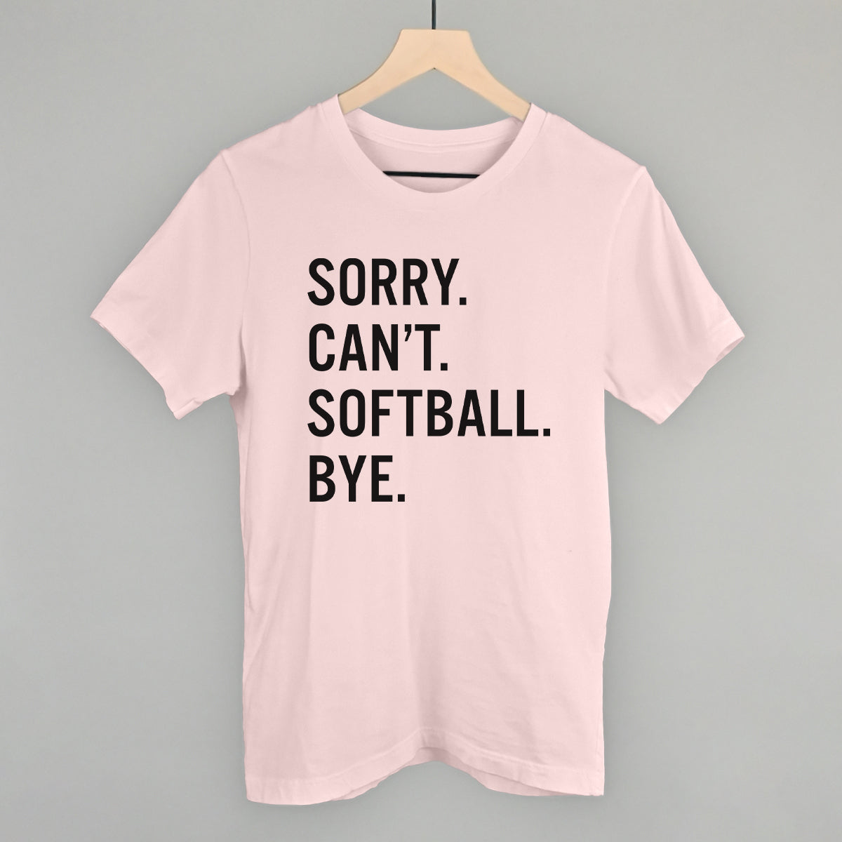 Sorry Can't Softball Bye Ivy + Cloth