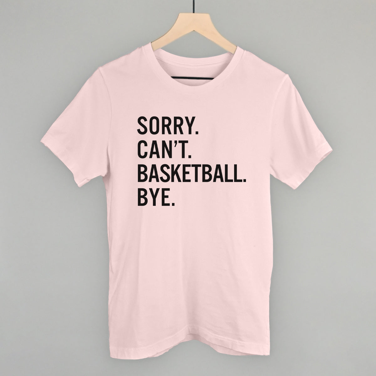 Sorry Can't Basketball Bye Ivy + Cloth
