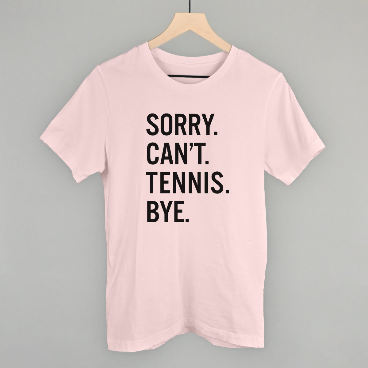 Sorry Can't Tennis Bye Ivy + Cloth