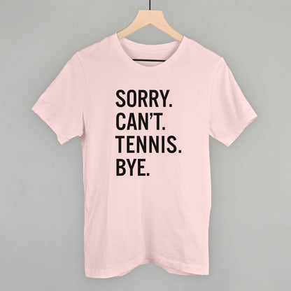 Sorry Can't Tennis Bye Ivy + Cloth
