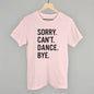 Sorry Can't Dance Bye Ivy + Cloth