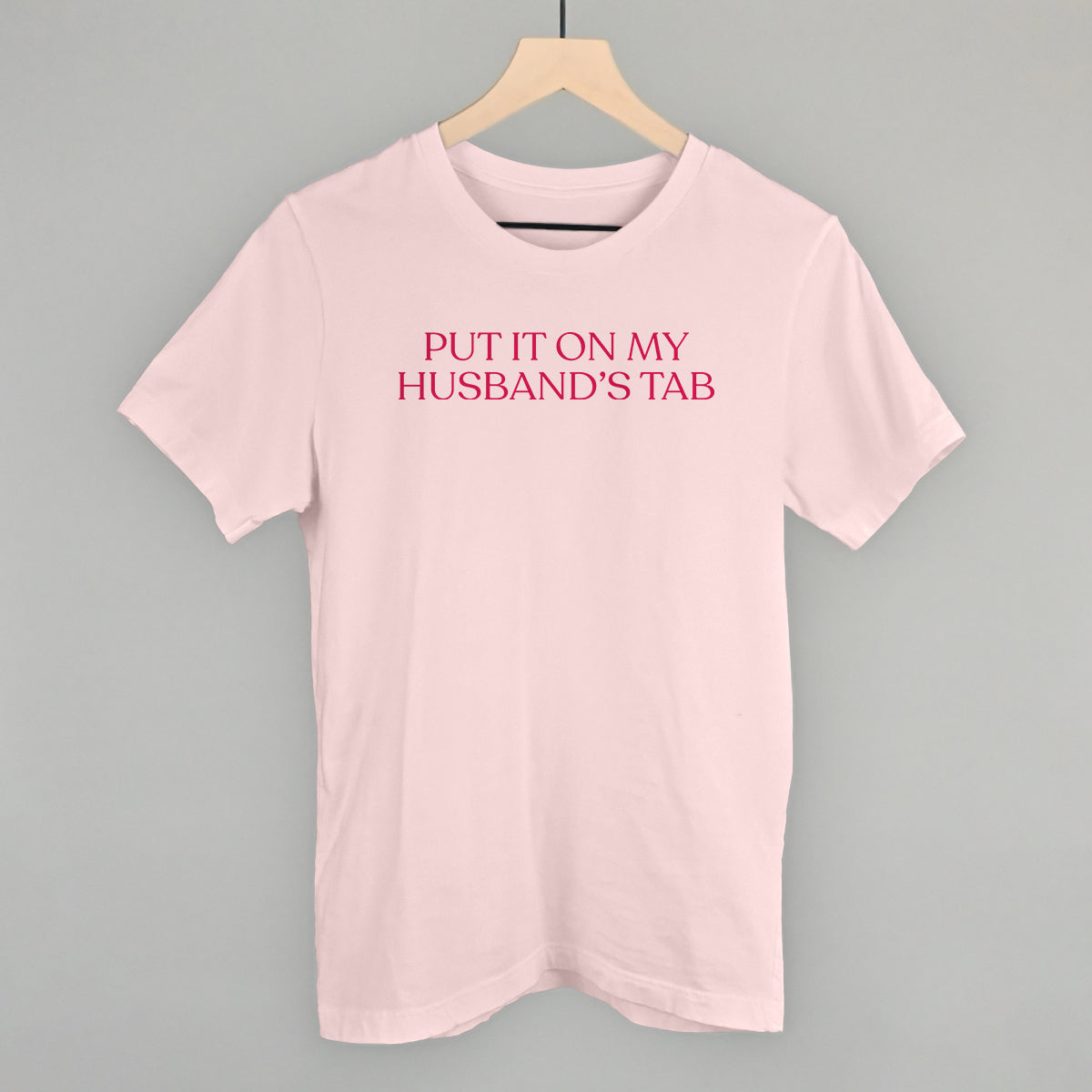 Put It On My Husband's Tab (Pink) Ivy + Cloth