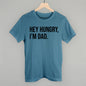 Hey Hungry I'm Dad Ivy + Cloth