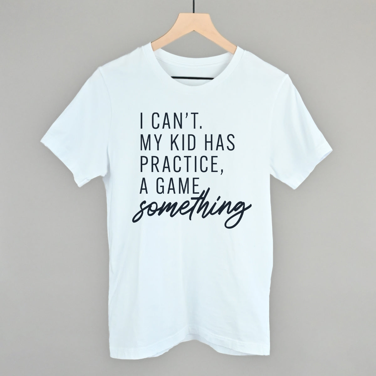 I Can't My Kid Has Something Ivy + Cloth