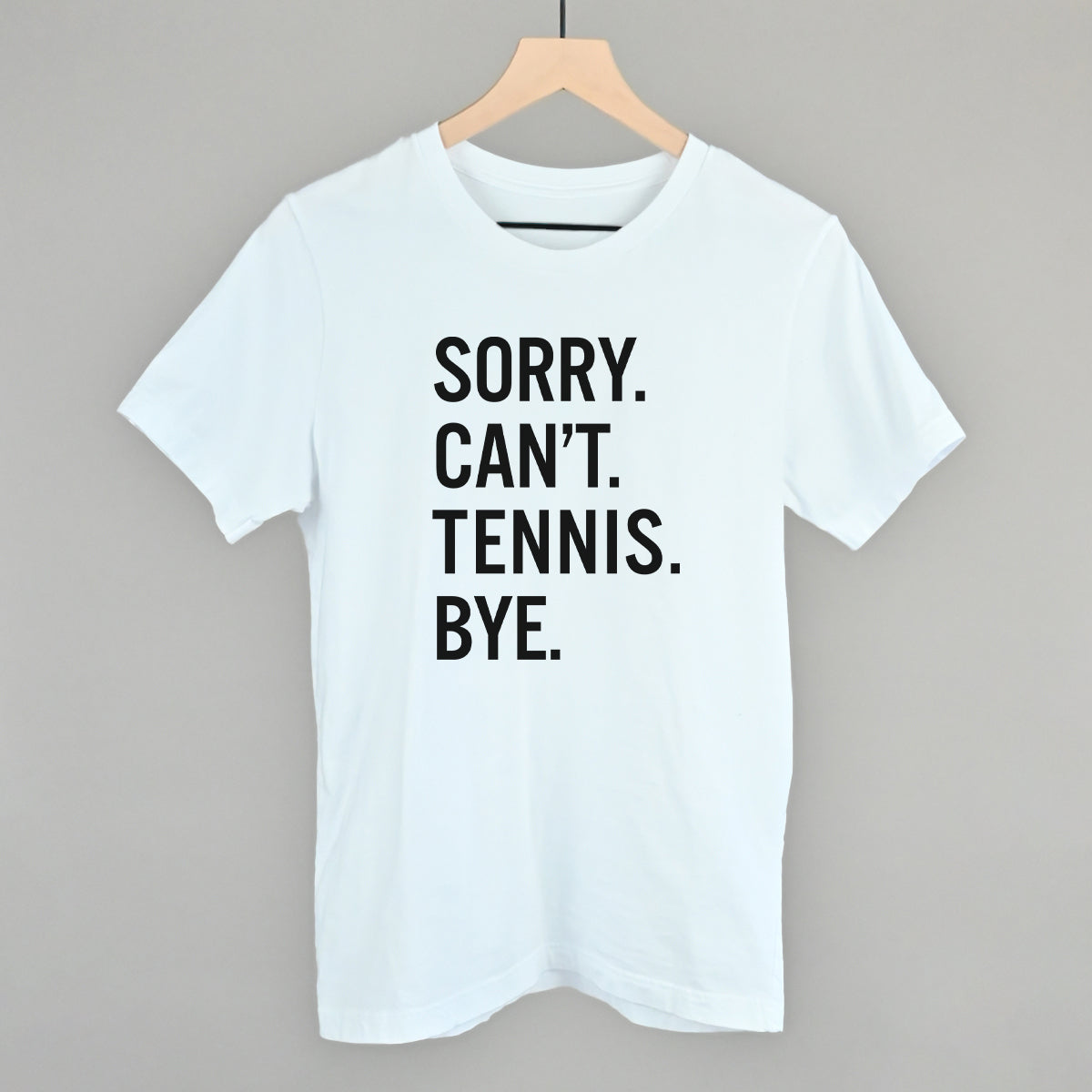Sorry Can't Tennis Bye Ivy + Cloth