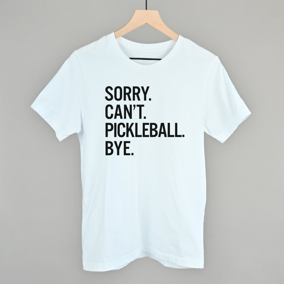 Sorry Can't Pickleball Bye Ivy + Cloth
