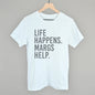 Life Happens Margs Help Ivy + Cloth