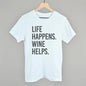 Life Happens Wine Helps Ivy + Cloth