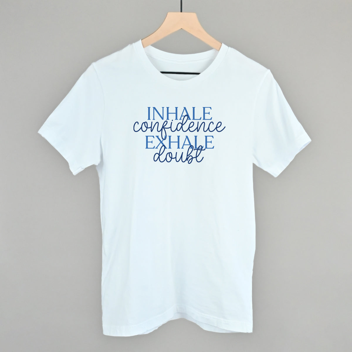 Inhale Confidence, Exhale Doubt Ivy + Cloth