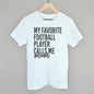 My Favorite Football Player Calls Me Mom Ivy + Cloth