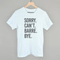 Sorry Can't Barre Bye Ivy + Cloth