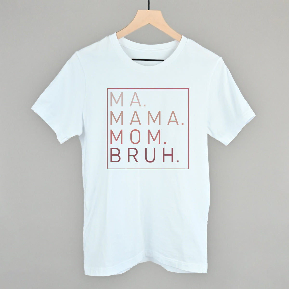 Ma Mama Mom Bruh (Blush Rose) Ivy + Cloth