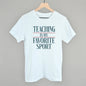 Teaching Is My Favorite Sport Ivy + Cloth