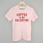 Coffee Is My Valentine Ivy + Cloth