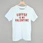 Coffee Is My Valentine Ivy + Cloth