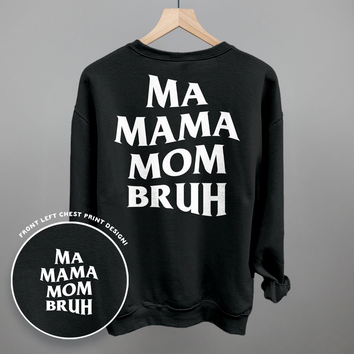 Ma Mama Mom Bruh (White) (Back Print) Ivy + Cloth