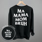 Ma Mama Mom Bruh (White) (Back Print) Ivy + Cloth