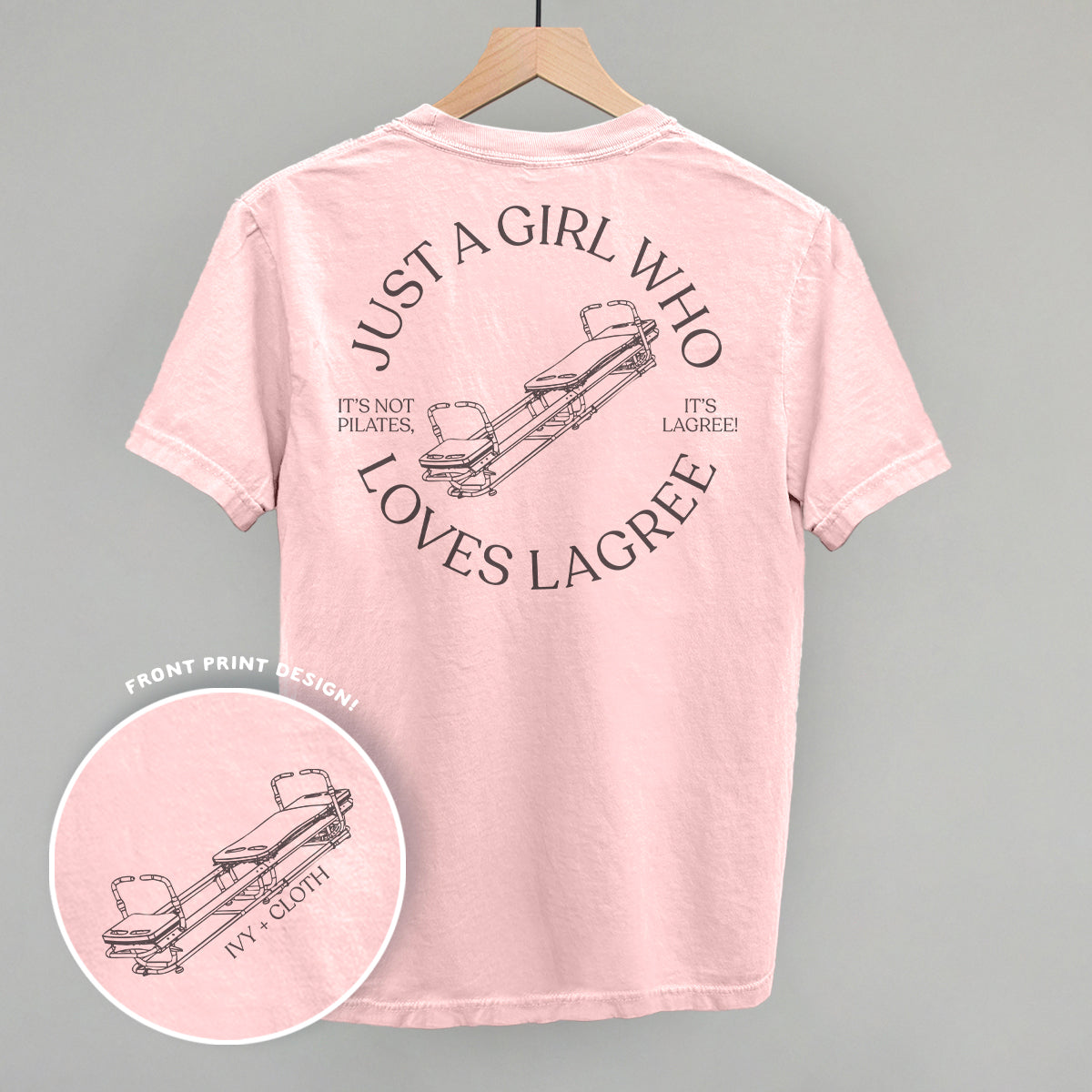 Just A Girl Who Loves Lagree (Back Print) Ivy + Cloth