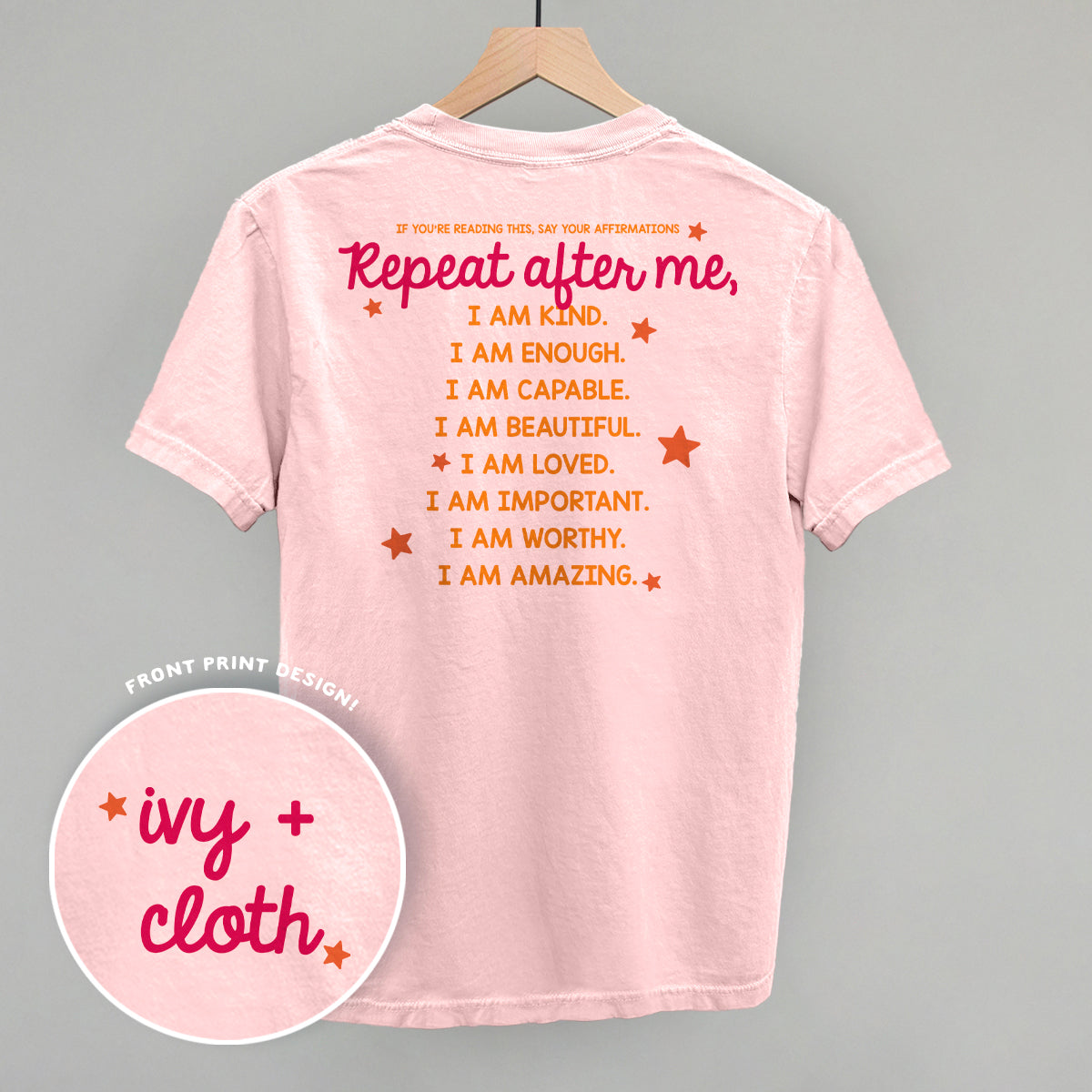 Say Your Affirmations (Back Print) Ivy + Cloth